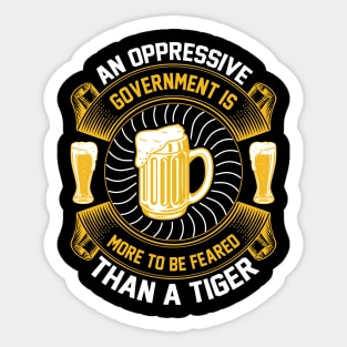 An Oppressive Government Is More To Be Feared Than A Tiger T Shirt For Women Men Sticker